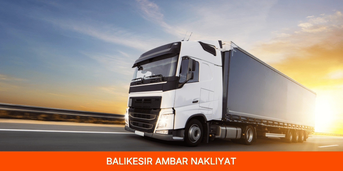 Balıkesir Ambar Nakliyat